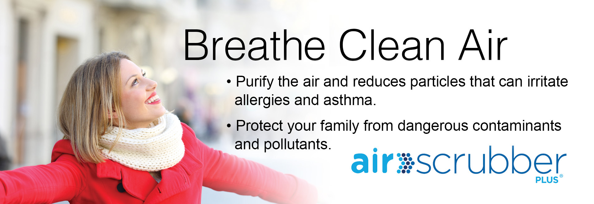 Breathe Clean Air with Air Scrubber, Purify the air, and protects your family for dangerous contaminaants and pollutants