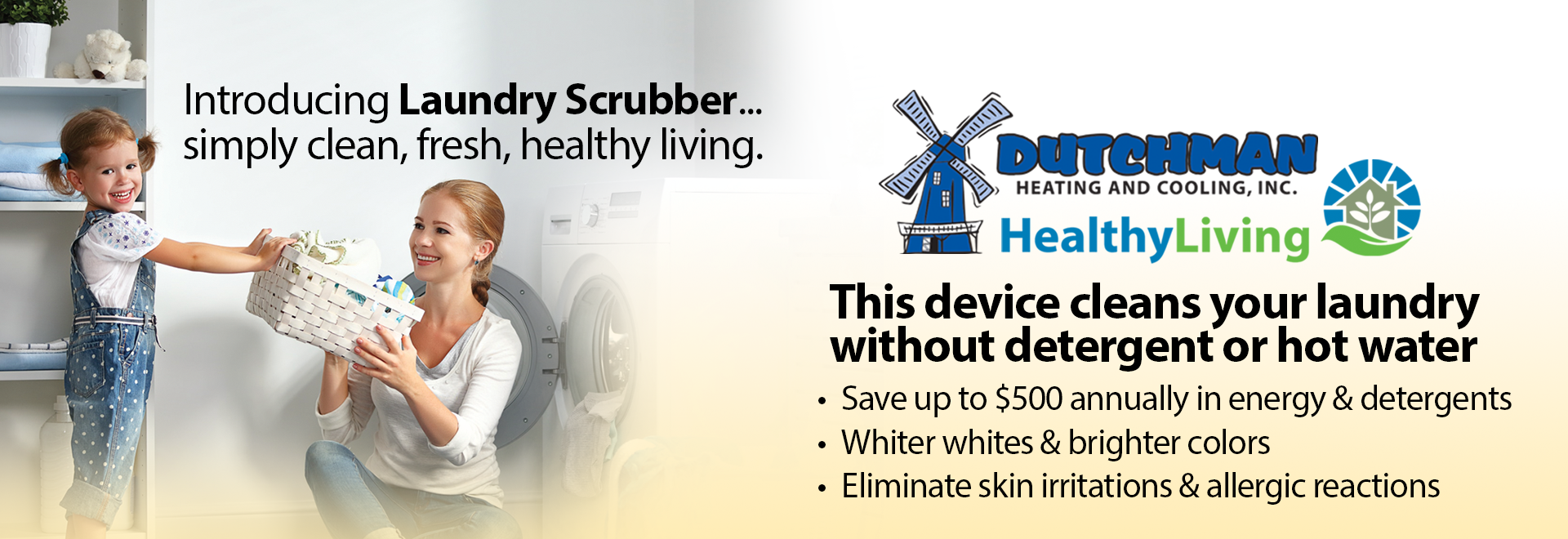Laundry Scruber cleans your laundry with out detergent or hot water